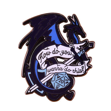 Black & Blue Dragon HDYWTDT Pin - Novelty